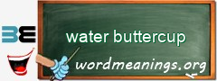 WordMeaning blackboard for water buttercup